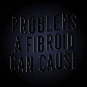 problems a fibroid can cause